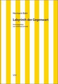 Hermann Bahr, Kritische Schriften - 20 - Labyrinth der Gegenwart